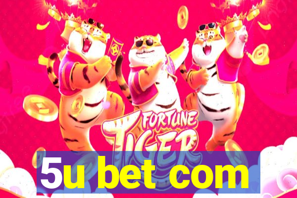 5u bet com